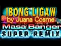 Lagu IBONG LIGAW♈ BY JUANA COSME MASA BANGER SUPER REMIX #dj #remix #music 