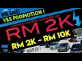 PROMOSI YES HARGA DARI RM 2K - RM 10K | KERETA MURAH 1 BIJI BAWAH RM 10K | OFFER TAHUN INI 2025 shj