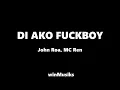 Download Lagu Di ako Fuckboy - JRoa \u0026 Emcee Rhenn ft. Agsunta with Lyrics HQ