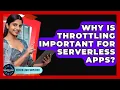 Why Is Throttling Important For Serverless Apps - Server Logic Simplified