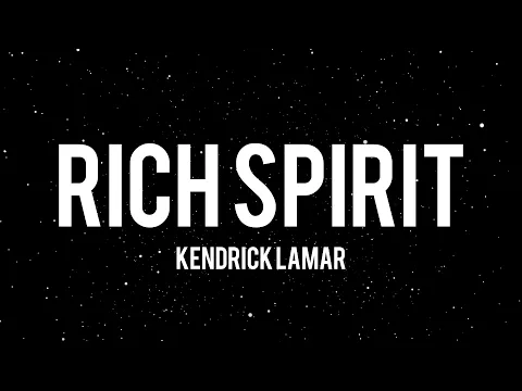 Download MP3 Rich Spirit - Lyrics (Kendrick Lamar)