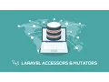 Laravel Accessors Mutators