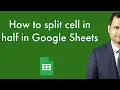 How to split a cell in half in google sheets