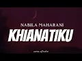Download Lagu NABILA MAHARANI - Khianatiku ( Lyrics )