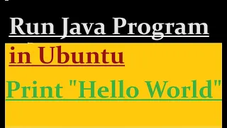 How to Run Java Program in Ubuntu