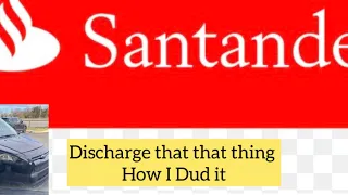 Discharge that car loan Santander consumer usa