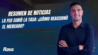 La Fed subió la tasa: ¿Cómo reaccionó el mercado?