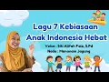 Download Lagu LAGU 7 KEBIASAAN ANAK INDONESIA HEBAT | Mudah Dihapal Anak