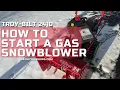Starting a Gas Snow Blower - FAST AND EASY Troy Bilt Storm 2410