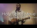 Lagu Holy Spirit Move | Feel God’s Presence, Healing \u0026 Renewal in Worship