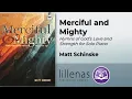 Download Lagu Merciful and Mighty | Matt Schinske