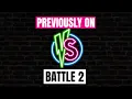Previously on VS Battle 2 Weeks 1-6