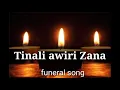 Download Lagu Tinali awili Zana. Funeral Song