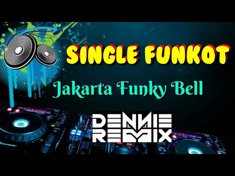 Download MP3 Jakarta Funky Bell [ Hard ] • Dennie Rmx • Single Funkot