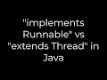 Java implements Runnable vs extends Thread in Java 5solution