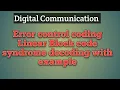 Error control coding Linear Block code syndrome decoding with example