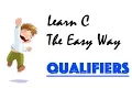 Tutorial 4 - Qualifiers Learn C programming The Easy Way