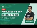 Bitonic Point Problem of the day - 2021 Dhananjay Mishra