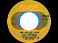 1973 HITS ARCHIVE: Kissing My Love - Bill Withers (stereo 45)