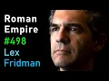 The Rise and Fall of the Roman Empire and the Byzantine Empire Lex Fridman Podcast