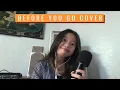 Download Lagu Before You Go - Lewis Capaldi Cover || Valerie Joy Intong