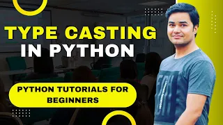 Typecasting In Python - Python Tutorials In Hindi
