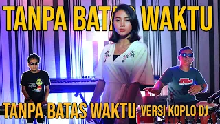 Download TANPA BATAS WAKTU - OST IKATAN CINTA Versi KOPLO DJ (Cover) MP3