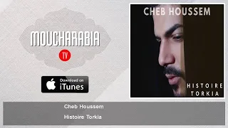 Cheb Houssem Histoire Torkia 