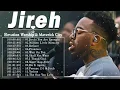 Elevation Worship & Maverick City and TRIBL |10Hours of Original Worship Mob Worship | Jireh,Refiner