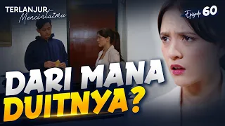 Arumi Kaget Ibunya Udah Ngasih Uang Ke Alex | TERLANJUR MENCINTAIMU | EPS. 60 (4/4)