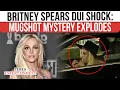 Britney Spears DUI Arrest Mystery Deepens As Mugshot Is Suddenly Withheld WATCH