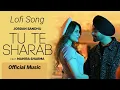 Tu Te Sharab - ft Mahira Sharma | Letest Punjabi Songs 2023 | Jordan Sandhu | New Punjabi Songs 2023