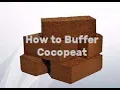 How to Buffer Your Cocopeat