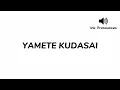 Download Lagu How to pronounce YAMETE KUDASAI