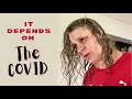 It Depends On The Covid - Manifestations of Discontent