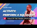 Activity Perform a SQL query