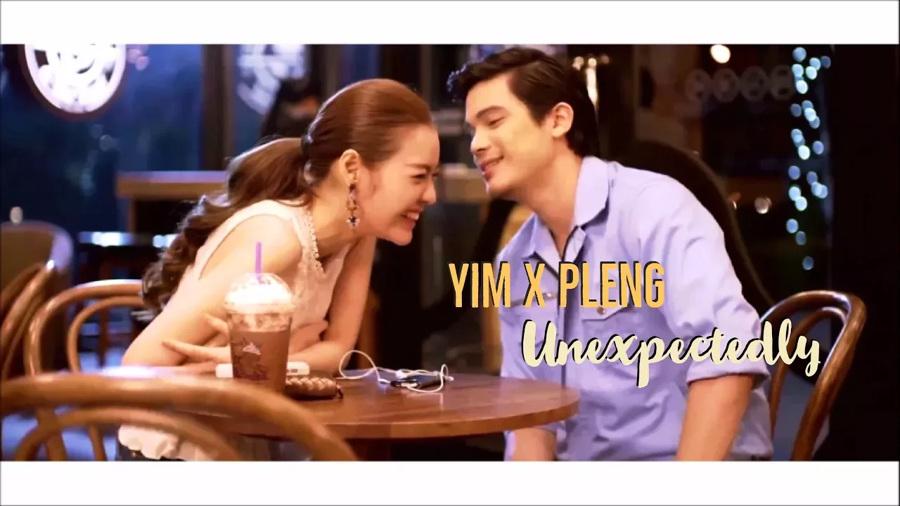 [FMV] Yim x Pleng (I Fine Thank You Love You) || u n e x p e c t e d l y