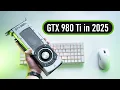 GTX 980 Ti in 2026 - CAN YOU STILL GAME ON IT
