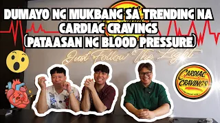 DUMAYO NG MUKBANG SA TRENDING NA CARDIAC CRAVINGS (PATAASAN NG BLOOD PRESSURE)