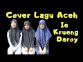 Download Lagu COVER LAGU IE KRUENG DAROY