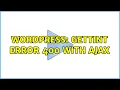 Wordpress gettint error 400 with AJAX