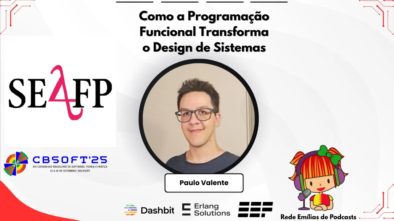 Como a Programação Funcional Transforma o Design de Sistemas, Paulo Valente