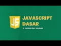 3 VARIABEL DAN TIPE DATA Javascript Dasar