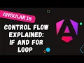 39 Angular 18 Control Flow Explained Using If and For Loop Effectively -