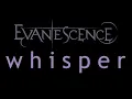 Download Lagu Evanescence - Whisper Lyrics (Origin)
