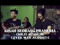Download Lagu KISAH SEORANG PRAMURIA || CHARLES HUTAGALUNG || LIVE VERSI AKUSTIK || By. REZA ASHARI Ft. ALAM