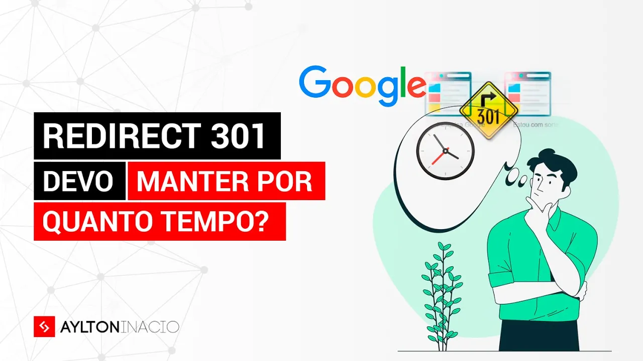 Redirect 301: deixar por quanto tempo?
