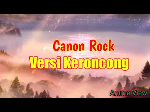 Download MP3 Canon Rock - Kroncong TikTok (Anime version)