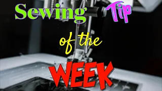 Sewing Tip of the Week | Episode 152 | The Sewing Room Channel