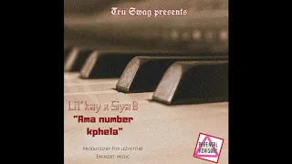 lil kay ama number kphela feat siya b 